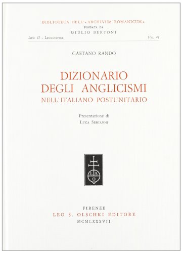 9788822234933: Dizionario degli anglicismi nell'italiano postunitario (Biblioteca dell'Archivum romanicum)