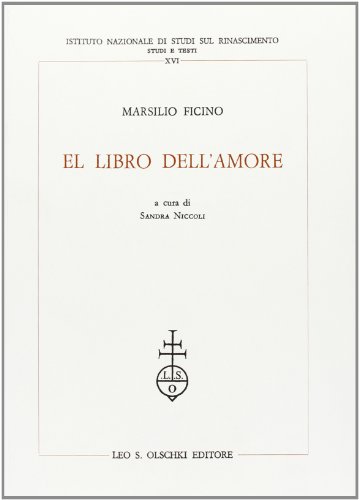 Instituto Nazionale di Studi sul Rinascimento: El Libro Dell'Amore (Volume 16)