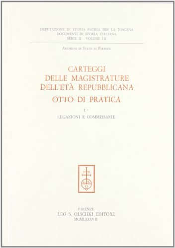 Beispielbild fr Carteggi delle Magistrature dell'eta Repubblicana: Otto di Pratica zum Verkauf von Powell's Bookstores Chicago, ABAA