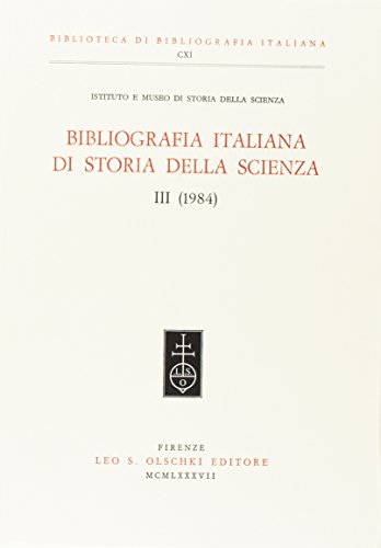 Beispielbild fr Bibliografia italiana di storia della scienza. Vol. III (1984). zum Verkauf von FIRENZELIBRI SRL