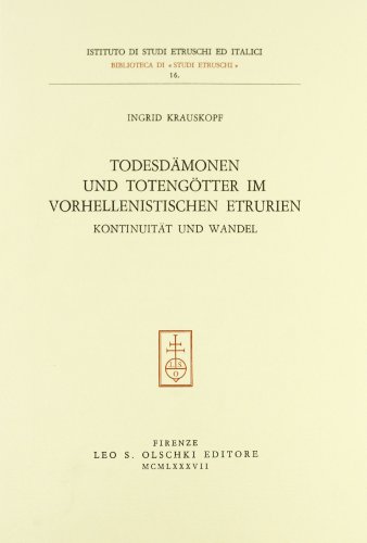 9788822235459: Todesdmonen und Totengtter im Vorhellenistischen Etrurien. Kontinuitt und Wandel (Ist. naz. studi etruschi. Biblioteca)