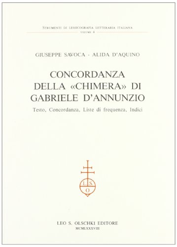 Beispielbild fr Concordanza della Chimera di Gabriele D'Annunzio. Testo, concordanza, liste di frequenza, indici. zum Verkauf von FIRENZELIBRI SRL