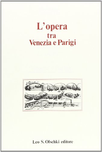9788822236005: L'opera tra Venezia e Parigi (Studi di musica veneta)