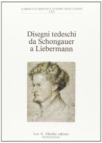 9788822236111: Disegni tedeschi da Schongauer a Liebermann (Gabinetto dis. stampe Uffizi. Catal.)