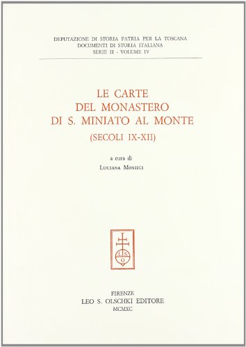 9788822237392: Le carte del monastero di S. Miniato al Monte (secoli IX-XII) (Documenti di storia italiana)