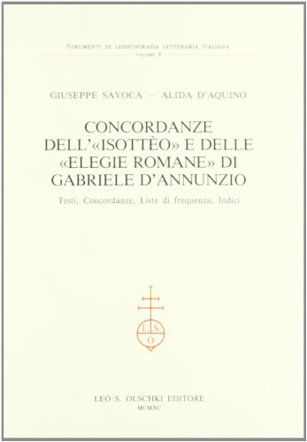 Beispielbild fr Concordanze dell'Isotteo e delle Elegie romane di Gabriele D'Annunzio. Testi, concordanze, liste di frequenza, indici. zum Verkauf von FIRENZELIBRI SRL