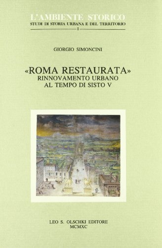 9788822238214: Roma restaurata. Rinnovamento urbano al tempo di Sisto V (L' ambiente storico)