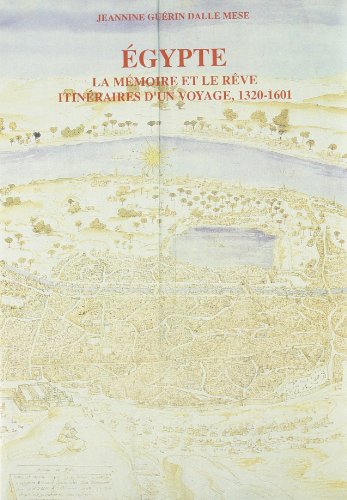 Stock image for gypte. La mmoire et le rve. Itinraires d'un voyage (1320-1601). for sale by FIRENZELIBRI SRL