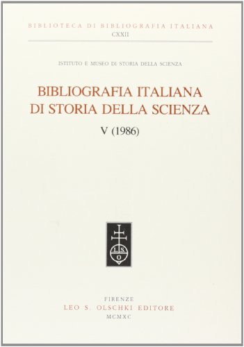 Beispielbild fr Bibliografia italiana di Storia della Scienza. Vol. V (1986). zum Verkauf von FIRENZELIBRI SRL