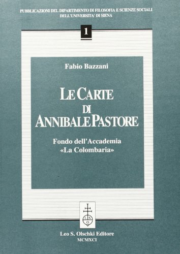Imagen de archivo de Le Carte Di Annibale Pastore: Fondo Dell'Accademia La Colombaria a la venta por Atticus Books