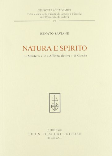 Beispielbild fr Natura e spirito. Il Meister e le Affinit elettive di Goethe. zum Verkauf von FIRENZELIBRI SRL