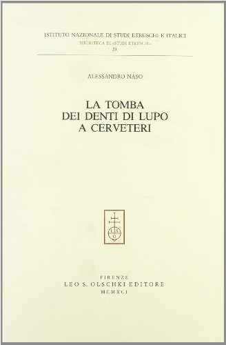 Imagen de archivo de LA TOMBA DEI DENTI DI LUPO A CERVETERI (Biblioteca di "Studi etruschi" / Istituto nazionale di studi etruschi e italici) a la venta por dsmbooks