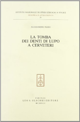 Stock image for LA TOMBA DEI DENTI DI LUPO A CERVETERI (Biblioteca di "Studi etruschi" / Istituto nazionale di studi etruschi e italici) for sale by libreriauniversitaria.it