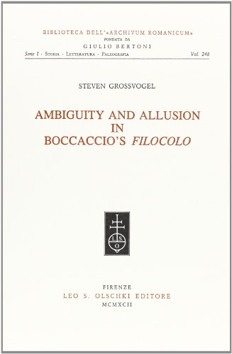 Ambiguity and Allusion in Boccaccio's " Filocolo " (Biblioteca Dell " Archivum Romanicum " )