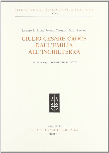 9788822239020: Giulio Cesare Croce dall'Emilia all'Inghilterra. Cataloghi, biblioteche e testi