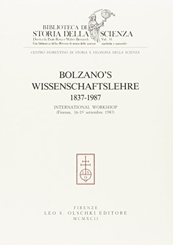 9788822239235: Bolzano's Wissenschaftslehre 1837-1987. International workshop (Firenze, 16-19 settembre 1987) (Biblioteca di storia della scienza)