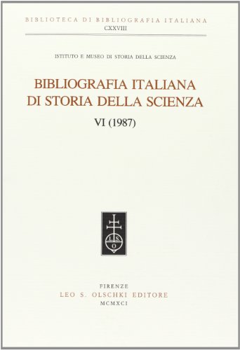 Beispielbild fr Bibliografia italiana di storia della scienza. Vol. VI (1987). Indice generale. zum Verkauf von FIRENZELIBRI SRL