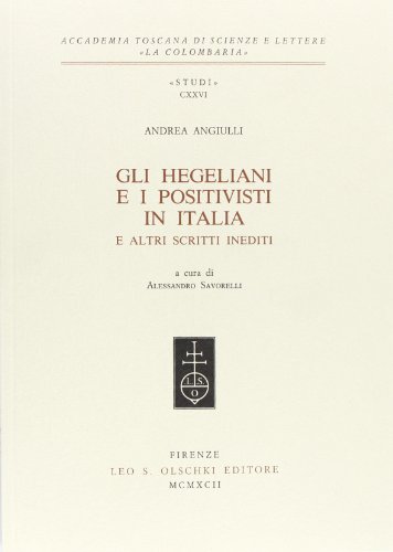 9788822239853: "gli hegeliani e i positivisti in italia" e altri scritti inediti