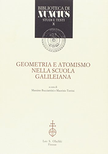 Beispielbild fr GEOMETRIA E ATOMISMO NELLA SCUOLA GALILEIANA (Biblioteca di Nuncius) zum Verkauf von libreriauniversitaria.it