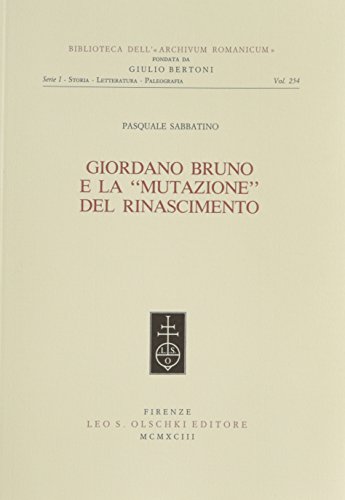Stock image for Giordano Bruno e la 'mutazione' del Rinascimento. for sale by FIRENZELIBRI SRL