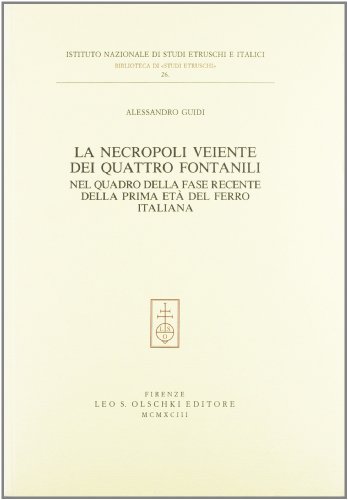 9788822240651: La necropoli veiente dei Quattro Fontanili nel quadro della fase recente della prima et del ferro italiana (Ist. naz. studi etruschi. Biblioteca)