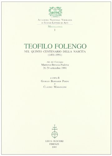 9788822241009: Teofilo Folengo nel quinto centenario della nascita (1491-1991). Atti del Convegno (Mantova-Brescia-Padova, 26-29 settembre 1991)