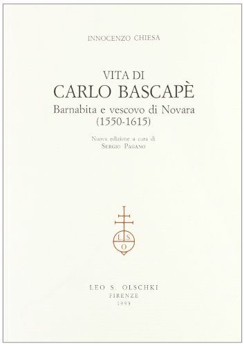 9788822241016: VITA DI CARLO BASCAPE, BARNABITA E VESCOCO DI NOVARA (1550-1615)