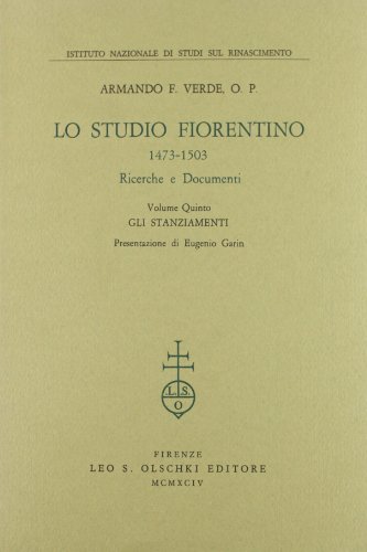 Stock image for Lo Studio Fiorentino (1473-1503). Ricerche e documenti. Vol.V: Gli stanziamenti. for sale by FIRENZELIBRI SRL