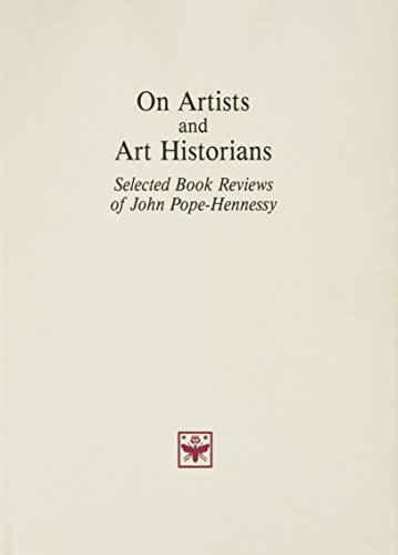 Stock image for ON ARTISTS AND ART HISTORIANS. Selected Book-Reviews of John Pope-Hennessy. for sale by studio bibliografico pera s.a.s.