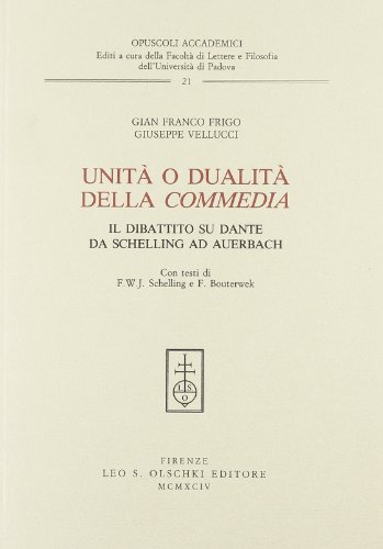 Beispielbild fr Unit o dualit della Commedia. Il dibattito su Dante da Schelling ad Auerbach (con testi di F.W.J. Schelling e F. Bouterwek). zum Verkauf von FIRENZELIBRI SRL