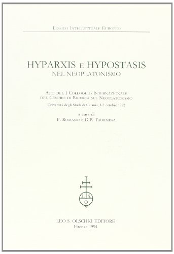 9788822242075: Hyparxis e Hypostasis nel neoplatonismo. Atti del 1 Colloquio internazionale del Centro di ricerca sul neoplatonismo (Catania, 1-3 ottobre 1992) (Lessico intellettuale europeo)