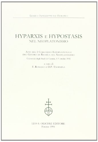  Hyparxis  e  Hypostasis  nel Neoplatonismo. Atti del I Colloquio internazionale del Centro di ri...