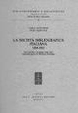 9788822242754: LA SOCIETA BIBLIOGRAFICA ITALIANA (1896-1915)