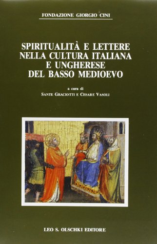 9788822242976: Spiritualit e lettere nella cultura italiana e ungherese del basso Medioevo (Civilt veneziana. Studi)