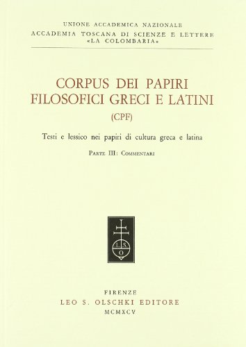 9788822243010: Corpus dei papiri filosofici greci e latini. Testi e lessico nei papiri di cultura greca e latina. Commentari (Vol. 3)