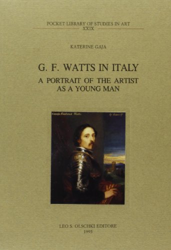 9788822243041: G. F. Watts in Italy. A portrait of the artist as a young man (Pocket library of studies in art)