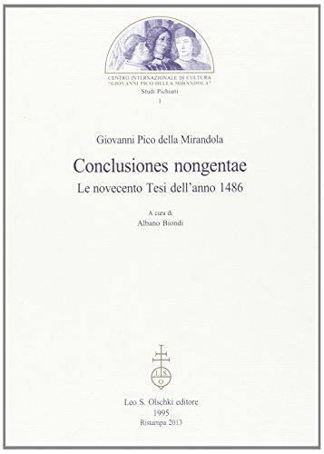 Beispielbild fr Conclusiones nongentae: Le novecento tesi dell'anno 1486 (Studi pichiani) zum Verkauf von Revaluation Books