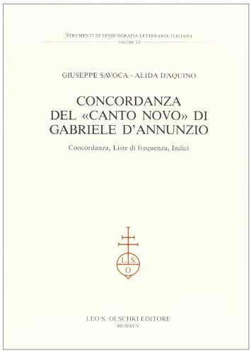 9788822243515: Concordanza del Canto nuovo di Gabriele D'Annunzio. Concordanza, liste di frequenza, indici (Strumenti di lessicografia lett. ital.)