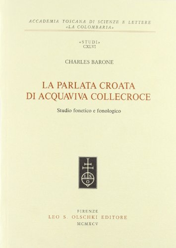 9788822243690: La parlata croata di Acquaviva Collecroce. Studio fonetico e fonologico (Accademia La Colombaria. Serie studi)