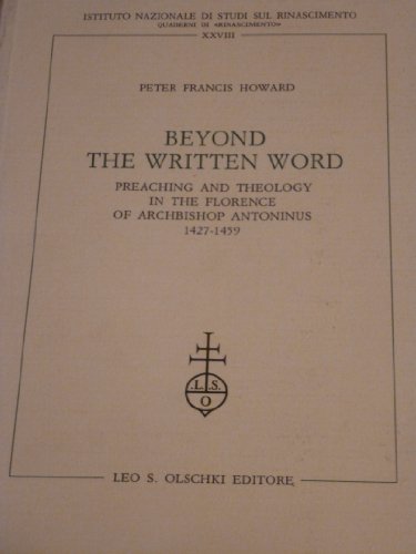 9788822243782: Beyond the Written World. Preaching and Theology in the Florence of Archibishop Antoninus (1427-1459) (Ist. naz. studi sul Rinasc. Quaderni)