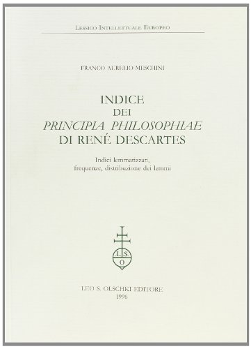 9788822244536: Indice dei Principia philosophiae di Ren Descartes. Indici lemmatizzati, frequenze, distribuzione dei lemmi (Lessico intellettuale europeo)