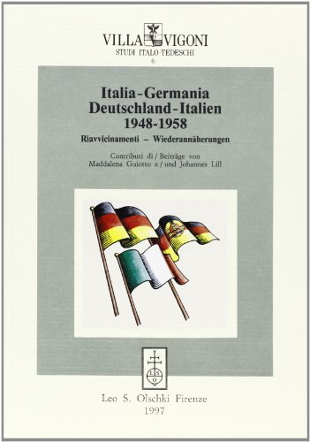 9788822245069: Italia-Germania-Deutschland-Italien (1948-1958). Riavvicinamenti-Wiederannherungen (Villa Vigoni. Studi italo-tedeschi)