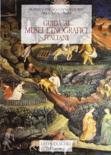 9788822245076: Guida ai musei etnografici italiani. Agricoltura, pesca, alimentazione e artigianato (Biblioteca di Lares)
