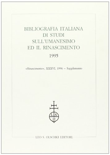 Bibliografia Italiana Di Studi Sull'Umanesimo ed Il Rinascimento. 1995
