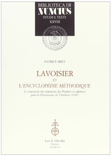 Lavoisier Et L'encyclopedie Methodique: Le Manuscrit Des Regisseurs Des Poudres Et Salpetres Pour...