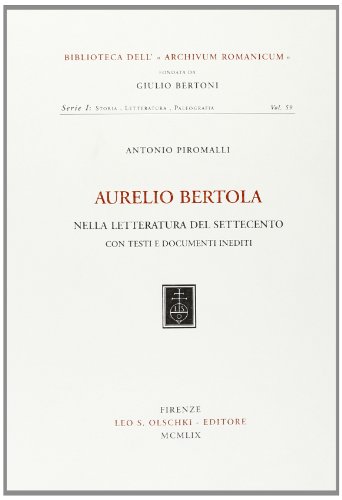 Beispielbild fr Aurelio Bertola nella letteratura del Settecento. Con testi e documenti inediti. zum Verkauf von FIRENZELIBRI SRL