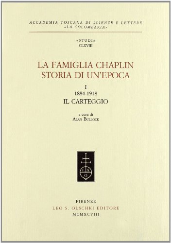 Beispielbild fr La famiglia Chaplin. Storia di un'epoca. Vol. I (1884-1918). Il carteggio. zum Verkauf von FIRENZELIBRI SRL