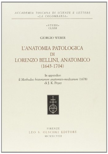 Beispielbild fr L'anatomia patologica di Lorenzo Bellini, anatomico 1643-1704. zum Verkauf von FIRENZELIBRI SRL