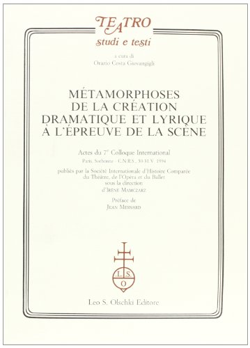 Imagen de archivo de MTAMORPHOSES DE LA CRATION DRAMATIQUE ET LYRIQUE  L'PREUVE DE LA SCNE. a la venta por studio bibliografico pera s.a.s.
