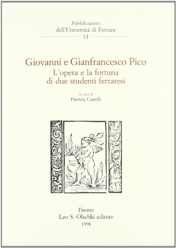 9788822246899: Giovanni e Gianfrancesco Pico. L'opera e la fortuna di due studenti ferraresi (Univ. Ferrara)